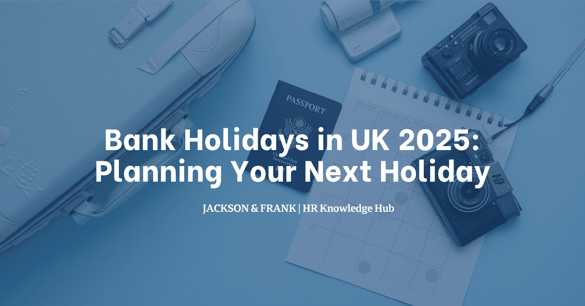 Bank Holidays in UK 2025: Planning Your Next Holiday