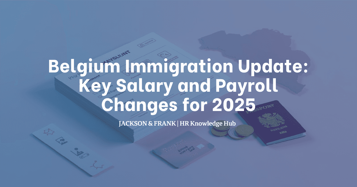 Belgium Immigration Update: Key Salary and Payroll Changes for 2025