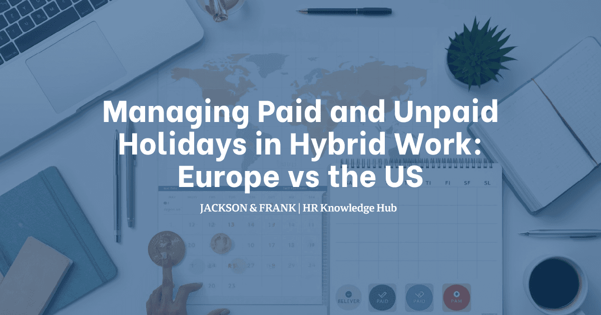 Managing Paid and Unpaid Holidays in Hybrid Work: Europe vs the US