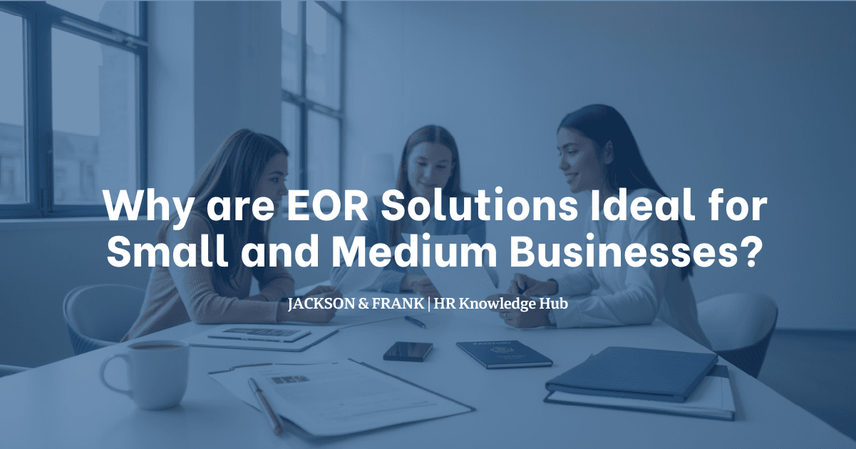 Why are EOR Solutions Ideal for Small and Medium Businesses?