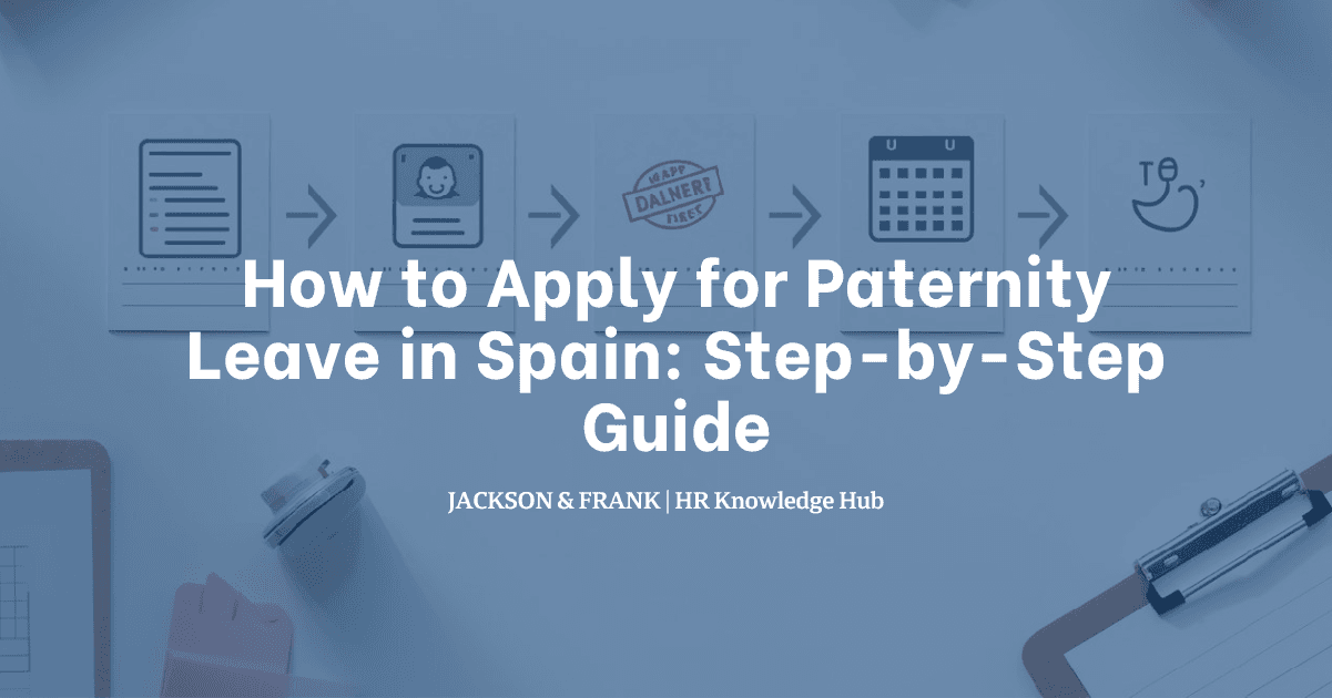 How to Apply for Paternity Leave in Spain: Step-by-Step Guide