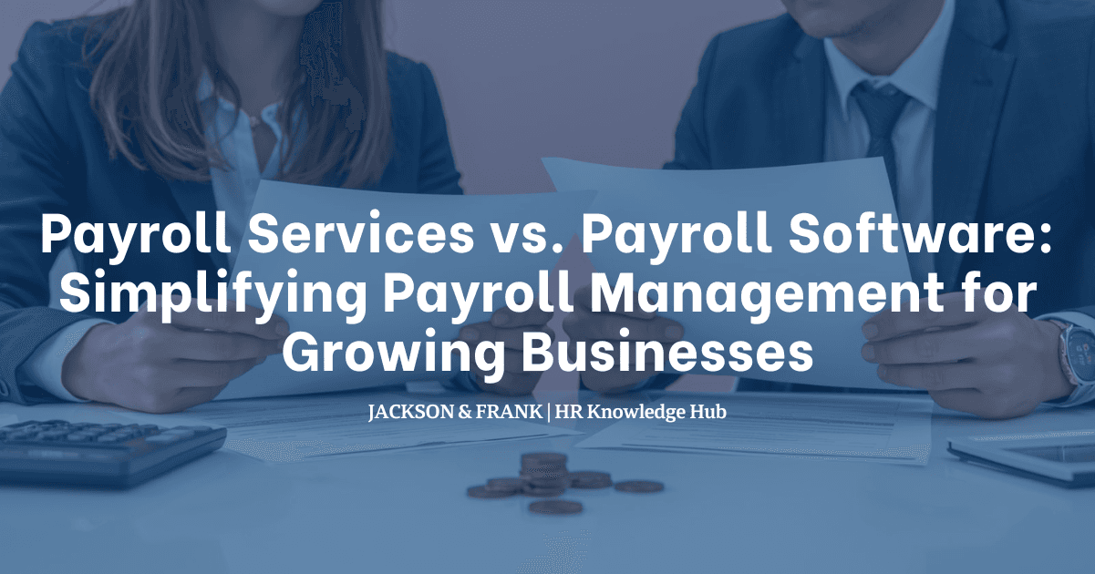 Payroll Services vs. Payroll Software: Simplifying Payroll Management for Growing Businesses