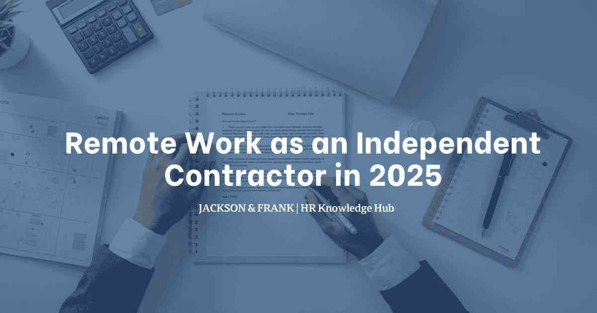 Remote Work as an Independent Contractor in 2025