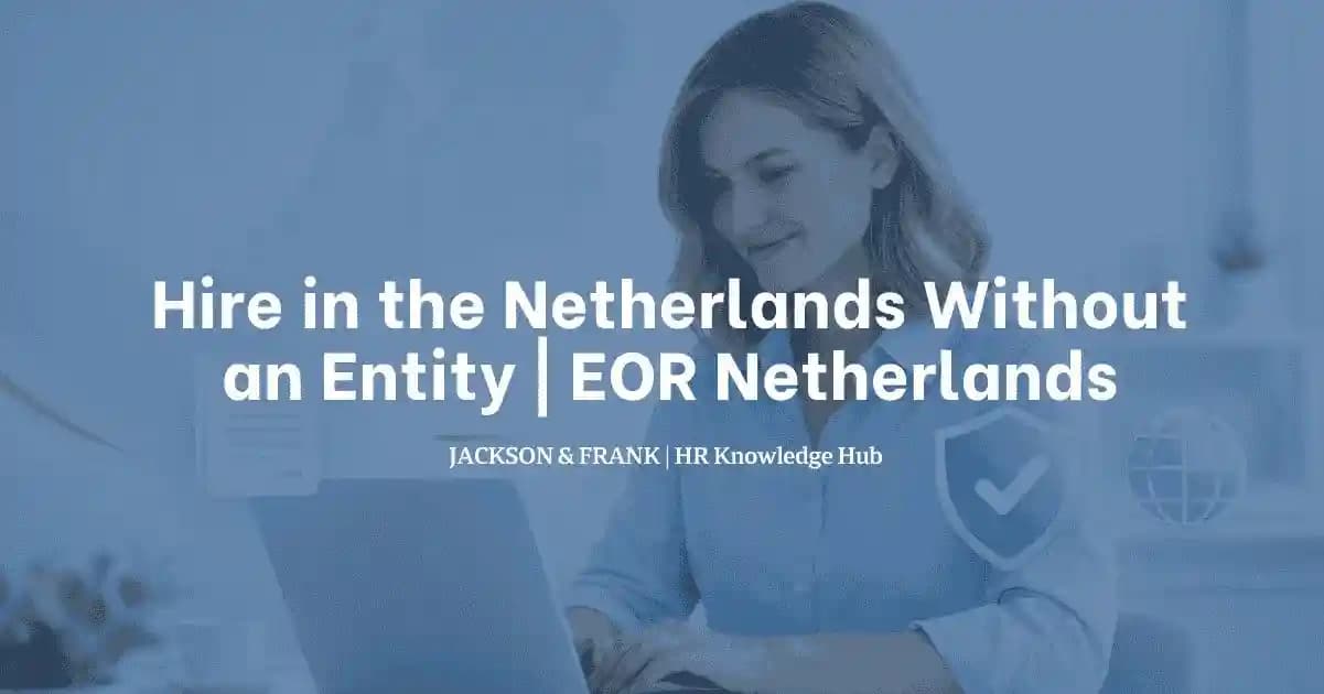 Hire in the Netherlands Without an Entity | EOR Netherlands